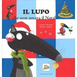 Libri GRIBAUDO - IL LUPO CHE NON AMAVA IL NATALE 