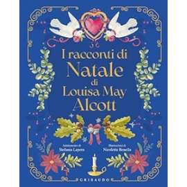 Libri I RACCONTI DI NATALE DI LOUISA MAY ALCOTT