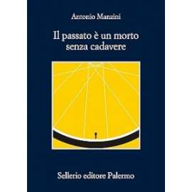 Libri IL PASSATO E' UN MORTO SENZA CADAVERE