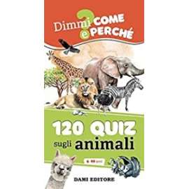 Libri DAMI - 120QUIZ ANIMALI 