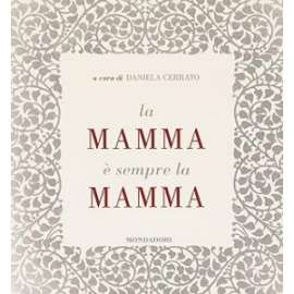 Libri Mondadori - LA MAMMA E' SEMPRE LA MAMMA