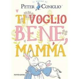 Libri Mondadori - TI VOGLIO BENE MAMMA