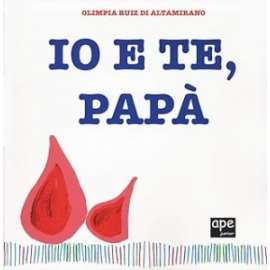 Libri Ape Junior  - IO E TE, PAPA'