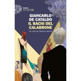Libri Einaudi - IL BACIO IDEL CALABRONE Giancarlo De Cataldo