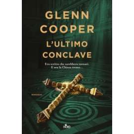 Editrice Nord - L'ULTIMO CONCLAVE Glenn Cooper 