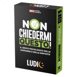 Giochi NON CHIEDERMI QUESTO!