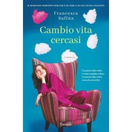 Libri Garzanti - CAMBIO VITA CERCASI  FRANCESCA SAFINA